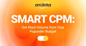 Smart CPM: Get More Volume from Your Popunder Budget