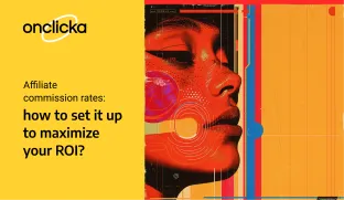 Affiliate Commission Rates: How to Set It Up to Maximize Your ROI?