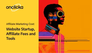 Affiliate Marketing Cost: Website Startup, Affiliate Fees, and Tools